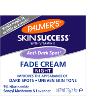 Benefits:

Targets dark spots, age spots, uneven skin tone; Balances uneven skin tone and discoloration; helps improve skin suppleness and elasticity, minimizes the appearance of fine lines and wrinkles
Brighter, more radiant skin
Formulated for nighttime use
Visible results in as little as 2 weeks*
Free of Hydroquinone, Parabens, Fragrance, Phthalates, Sulfates, MI and Dyes

 




Results


% of women who saw an improvement**




Visible Improved Discoloration


96%




Smoother Skin


100%




Reduced Uneven Skin Tone


100%




Improved Dark Spots


98%




 
Palmer's Skin Success Night Fade Cream boosts radiance and replenishes skin while you sleep so you can wake up to a brighter, more luminous and balanced complexion.  Powerful tone correcting ingredients and anti-aging Retinol help improve the visible signs of aging so with continued use, your skin's youthful glow is restored.
 
*May take up to 6 weeks
** based on a 200 person independent clinical study after 4 weeks